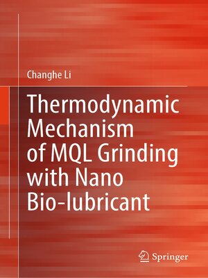 cover image of Thermodynamic Mechanism of MQL Grinding with Nano Bio-lubricant